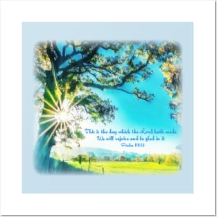 This is the day that which the Lord hath made; we will rejoice and be glad in it - Psalm 118:24 Posters and Art